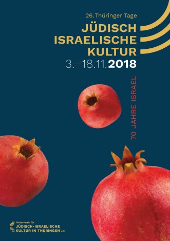 Titelbild des Programmheftes zu den 26. Thüringer Tagen jüdisch-israelischer Kultur Die Abbildung zeigt den Titel der Veranstaltungsreihe und drei Granatäpfel in unterschiedlichen Größen.