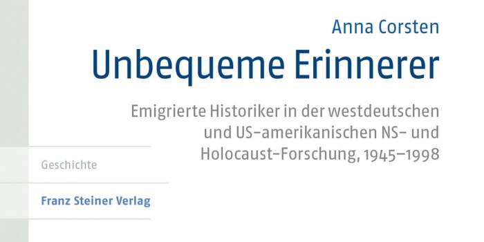 Interner Verweis: Unbequeme Erinnerer. Emigrierte Historiker in der westdeutschen und US-amerikanischen NS- und Holocaust-Forschung, 1945-1998