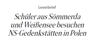 Überschrift eines Leserbriefes mit dem Titel "Schüler aus Sömmerda und Weißensee besuchen NS-Gedenkstätte in Polen"