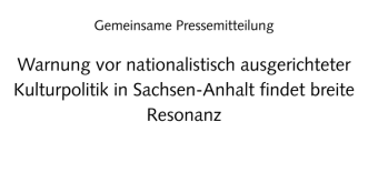 Teaserbild: Gemeinsame Pressemitteilung: Warnung vor nationalistisch ausgerichteter Kulturpolitik in Sachsen-Anhalt