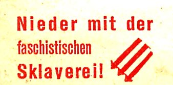 Sticker auf dem drei Pfeile und die Aufschrift "Nieder mit der faschistischen Sklaverei!" abgebildet sind.