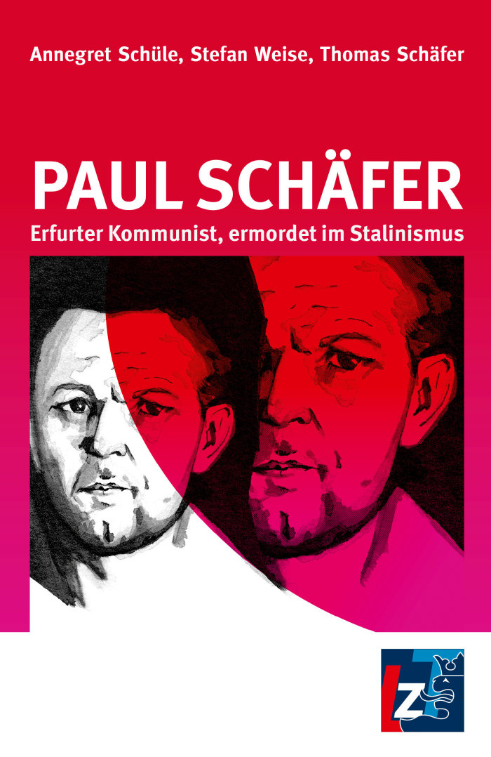 Titelbild der LZT-Publikation "Paul Schäfer. Erfurter Kommunist, ermordet im Stalinismus" Auf dem Buchcover sind Titel und ein gemaltes Portrait von Paul Schäfer zu sehen.