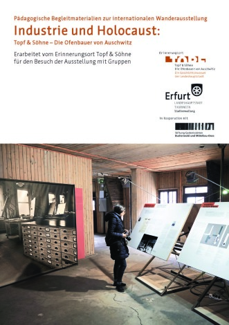 Pädagogische Begleitmaterialien "Industrie und Holocaust" Titelbild der pädagogische Begleitmaterialien mit einem Foto von der Ausstellung