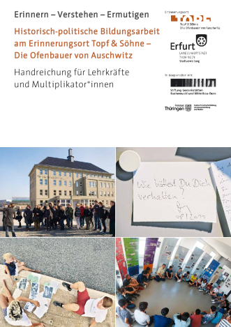 Historisch-politische Bildungsarbeit am Erinnerungsort Topf & Söhne – Die Ofenbauer von Auschwitz Pädagogische Angebote im Erinnerungsort Topf & Söhne