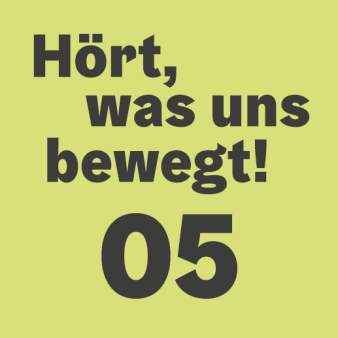 Audio Logo: „Hört, was uns bewegt! 05“ in schwarzer Schrift auf grünem Hintergrund.