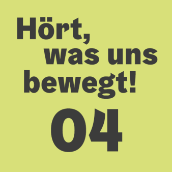 Audio Logo: „Hört, was uns bewegt! 04“ in schwarzer Schrift auf grünem Hintergrund.