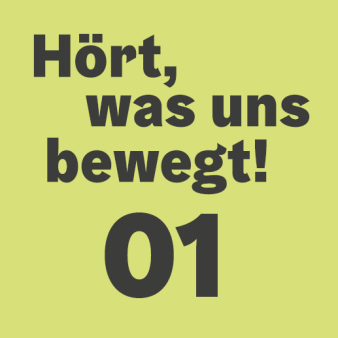 Audio Logo: „Hört, was uns bewegt! 01“ in schwarzer Schrift auf grünem Hintergrund.