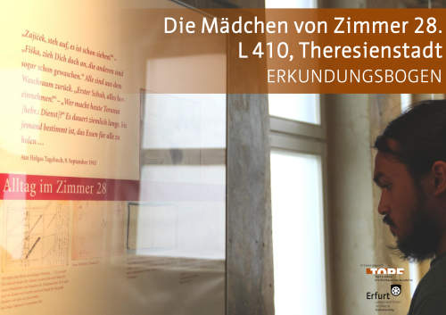 Erkundungsbogen "Die Mädchen von Zimmer 28. L 410, Theresienstadt“